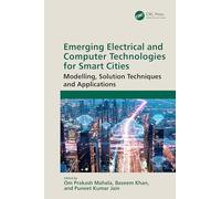 Emerging Electrical and Computer Technologies for Smart Cities: Modelling, Solution Techniques and Applications