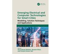Emerging Electrical and Computer Technologies for Smart Cities : Modelling, Solution Techniques and Applications