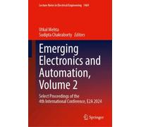 Emerging Electronics and Automation, Volume 2 : Select Proceedings of the 4th International Conference, E2A 2024
