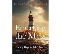 Emerging from the Mess - Finding Hope in Life's Storms