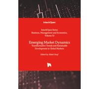 Emerging Market Dynamics - Transformative Trends and Sustainable Development in Global Markets (Business, Management and Economics)