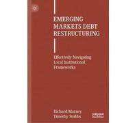 Emerging Markets Debt Restructuring: Effectively Navigating Local Institutional Frameworks
