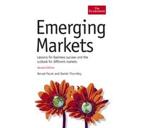 Emerging Markets: Lessons for business success and the outlook for different markets (Economist Books)