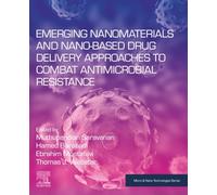 Emerging Nanomaterials and Nano-based Drug Delivery Approaches to Combat Antimicrobial Resistance (Micro and Nano Technologies)
