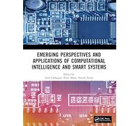 Emerging Perspectives and Applications of Computational Intelligence and Smart Systems
