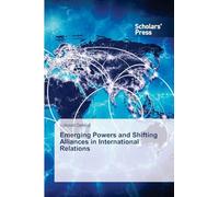 Emerging Powers and Shifting Alliances in International Relations