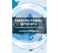 Emerging Powers in the WTO: Developing Countries and Trade in the 21st Century
