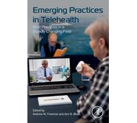 Emerging Practices in Telehealth : Best Practices in a Rapidly Changing Field