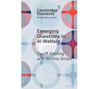 Emerging Questions in AI Welfare (Elements in Philosophy and AI)