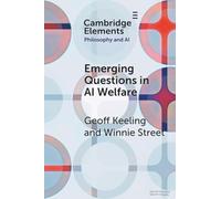 Emerging Questions in AI Welfare (Elements in Philosophy and AI)