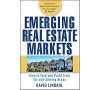 Emerging Real Estate Markets: How to Find and Profit from Up-and-Coming Areas