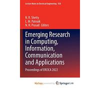 Emerging Research in Computing, Information, Communication and Applications: Proceedings of ERCICA 2022