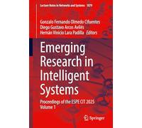 Emerging Research in Intelligent Systems: Proceedings of the ESPE CIT 2025 Volume 1 (Lecture Notes in Networks and Systems, 1879)