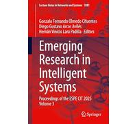 Emerging Research in Intelligent Systems: Proceedings of the ESPE CIT 2025 Volume 3 (Lecture Notes in Networks and Systems, 1881)