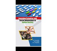Emerging Sciences and Social Dimensions in Indian Society, 332pp, 2017