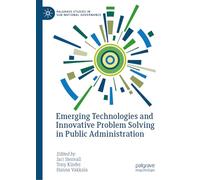 Emerging Technologies and Innovative Problem Solving in Public Administration (Palgrave Studies in Sub-National Governance)