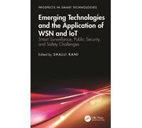 Emerging Technologies and the Application of WSN and IoT : Smart Surveillance, Public Security, and Safety Challenges