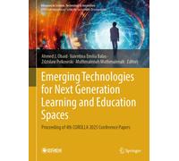 Emerging Technologies for Next Generation Learning and Education Spaces : Proceeding of 4th COROLLA 2025 Conference Papers