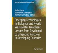 Emerging Technologies in Biological and Hybrid Wastewater Treatment: Lessons from Developed to Enhancing Practices in Developing Countries (Earth and Environmental Sciences Library)