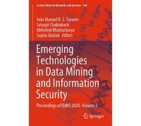 Emerging Technologies in Data Mining and Information Security: Proceedings of IEMIS 2020, Volume 3: 164 (Lecture Notes in Networks and Systems, 164)
