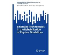 Emerging Technologies in the Rehabilitation of Physical Disabilities (SpringerBriefs in Modern Perspectives on Disability Research)