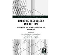 Emerging Technology and the Law : Bridging the Gap Between Innovation and Regulation
