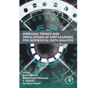 Emerging Trends and Applications of Deep Learning for Biomedical Data Analysis