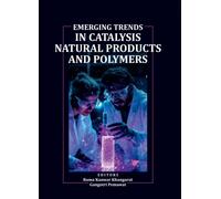 Emerging Trends in Catalysis, Natural Products, and Polymers