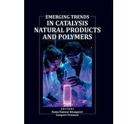 Emerging Trends in Catalysis, Natural Products, and Polymers