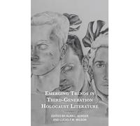 Emerging Trends in Third-Generation Holocaust Literature (Lexington Studies in Jewish Literature)