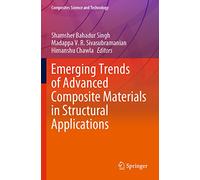 Emerging Trends of Advanced Composite Materials in Structural Applications (Composites Science and Technology)