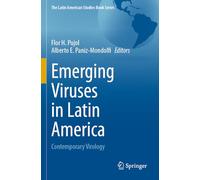 Emerging Viruses in Latin America: Contemporary Virology (The Latin American Studies Book Series)