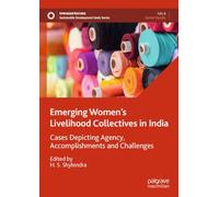 Emerging Women’s Livelihood Collectives in India: Cases Depicting Agency, Accomplishments and Challenges (Sustainable Development Goals Series)