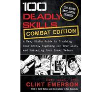 Emerson - 100 Deadly Skills A Navy SEAL's Guide to Crushing Your Enem - P555z