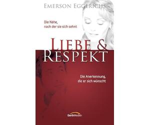 Emerson Eggeric Liebe & Respekt: Die Nähe, nach der sie sich sehnt. D (Hardback)