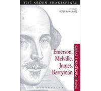 Emerson, Melville, James, Berryman: Great Shakespeareans: Volume VIII: 08