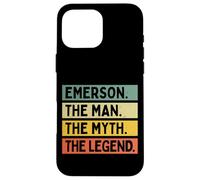 Emerson The Man The Myth The Legend Funny Personalized Quote Case for iPhone 16 Pro Max