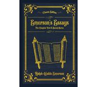 Emerson's Essays: The Complete First & Second Series (Annotated)