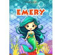 Emery: Personalized Coloring Book For Emery: Theme: Mermaid | Perfect Birthday Gift For Emery | Ages: 4-8 (Mermaid Coloring Book Present for Birthday, ... Halloween, Thanksgiving and All Occasions)