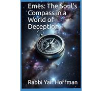 Emes: The Soul's Compass in a World of Deception
