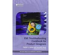 EMI Troubleshooting Cookbook for Product Designers: Concepts, Techniques, and Solutions (The Scitech Series on Electromagnetic Compatibility) by Andr¨¦, Patrick G., Wyatt, Kenneth (2014) Hardcover