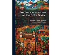 Emigracion Alemana Al Rio De La Plata...