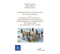 Emigration in the english-speaking world et L’espagnol en contact : dynamiques linguistiques, identitaires et symboliques du spanglish en Amérique du Nord: Volume 40 N° 1 2026: 401 (Cycnos)