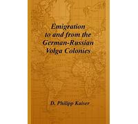 Emigration to and from the German-Russian Volga Colonies