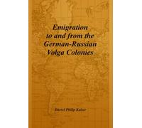 Emigration to and from the German-Russian Volga Colonies