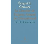 Émigreś Et Chouans: Le Chevalier de Haussey; Armand de Chateaubriand