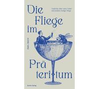Emil Bach Die Fliege im Präteritum: Gedichte über totes Getier und a (Paperback)