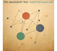 EMIL BRANDQVIST TRIO - POEMS FOR TRAVELLERS