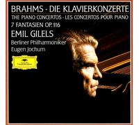 Emil Gilels - Brahms: The Piano Concertos 1 & 2 / Fantasies Op 116