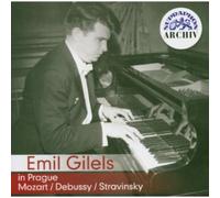 Emil Gilels - Emil Gilels in Prague - Mozart / Debussy / Stravinsky